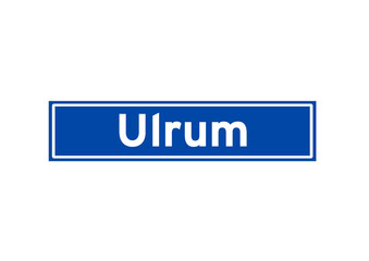 Ulrum isolated Dutch place name sign. City sign from the Netherlands.