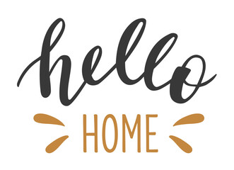 Hello Home hand drawn lettering logo icon. Vector phrases elements for planner, calender, organizer, cards, banners, posters, mug, scrapbooking, pillow case, phone cases and clothes design. 