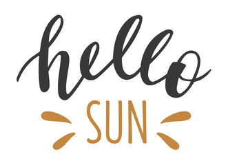 Hello Sun hand drawn lettering logo icon. Vector phrases elements for planner, cards, banners, posters, mug, scrapbooking, pillow case, wall decor, phone cases and clothes design. 