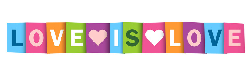LOVE IS LOVE colorful vector typography banner with heart symbols isolated on white background