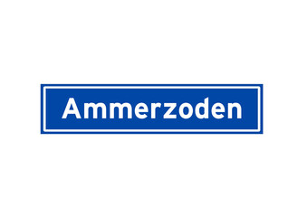 Ammerzoden isolated Dutch place name sign. City sign from the Netherlands.