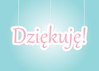 dziekuje- thank you written in polish language- vector illustration