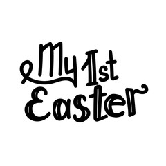 My 1 st Easter, handwritten lettering for festive design for kids