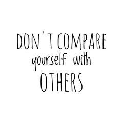 ''Don't compare yourself with others'' Lettering