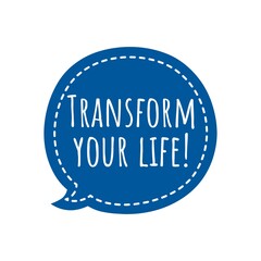 ''Transform your life'' Lettering