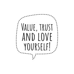 ''Value, trust and love yourself'' Lettering