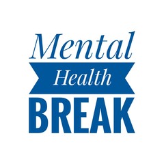 ''Mental health break'' Lettering