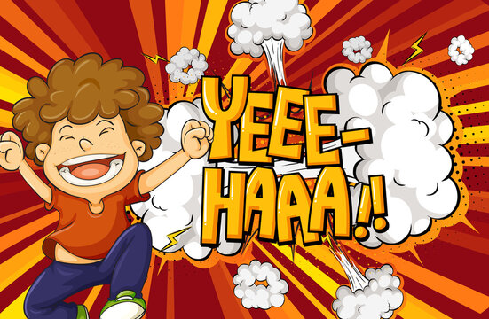 Yeee-haa word on explosion background with boy cartoon character
