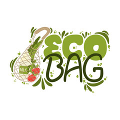 Eco bag hand written slogan. Compositions with lettering and illustration of zero waste lifestyle. Modern typography for choosing eco friendly lifestyle. Vector postcard, print design or card