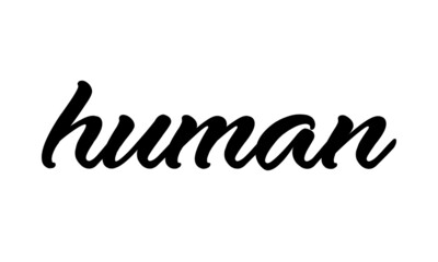 Human, Quote design for print or use as poster, card, flyer or T Shirt