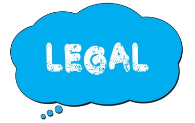 LEGAL text written on a blue thought bubble.