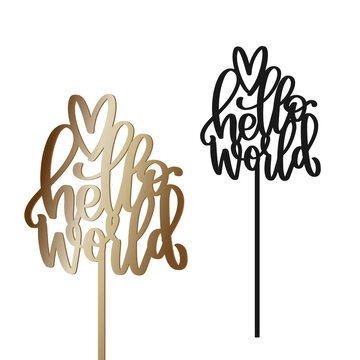 Hello World Cake Topper With Stick Vector Design. Baby Shower, Newborn Arrival Gold Party Decoration. Calligraphy Sign For Laser Cutting. 
