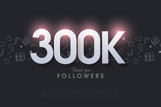 Thank you so much 300k followers with a brightly shining number illustration on the top.