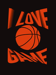 Basketball emblem with ball and slogan i love the game in orange tones on dark background