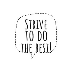 ''Strive to do the best'' Lettering