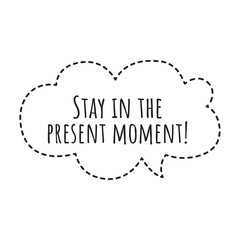 ''Stay in the present moment'' Lettering