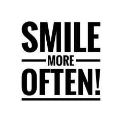 ''Smile more often'' Lettering