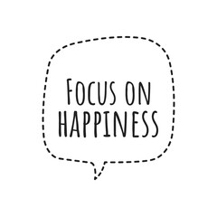 ''Focus on happiness'' Lettering