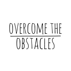 ''Overcome the obstacles'' Lettering