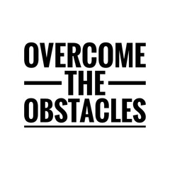 ''Overcome the obstacles'' Lettering