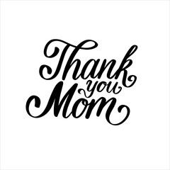 Thank you Mom calligraphy vector typography illustration for poster, print, phrase, quotation
