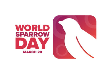 World Sparrow Day. March 20. Holiday concept. Template for background, banner, card, poster with text inscription. Vector EPS10 illustration.