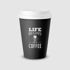 Vector 3d Realistic Black Paper Disposable Cup with White Lid Isolated on White Background. Typography Quote, Phrase about Coffee. Stock Vector Illustration. Design Template. Front View