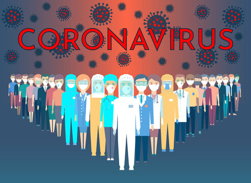 Doctors and nurses stand in front, behind the back of the population. Health workers protect against the virus. Center lettering: coronavirus. Medical personnel on the front line against covid. 