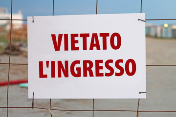 Entrance is prohibited sign in Italy . Entrance to the construction site.