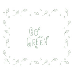 Go green handwritten spring sign with leaf. Fresh, green style typography lettering for packaging design. Vector stock illustration isolated on white background. EPS10