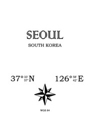 Seoul, South Korea - inscription with the name of the city, country and the geographical coordinates of the city. Compass icon. Black and white concept, for a poster, background, card, textiles