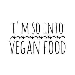 ''I'm so into vegan food'' Lettering