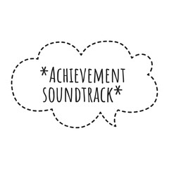 ''Achievement soundtrack sounds'' Lettering