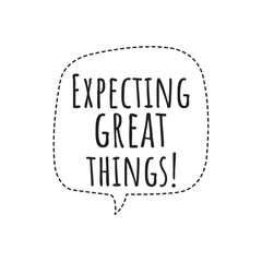 ''Expecting great things'' Lettering