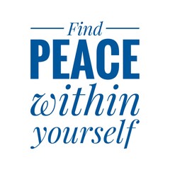 ''Find peace within yourself'' Lettering