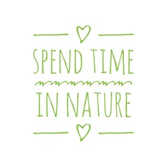 Obraz premium ''Spend time in nature'' Lettering