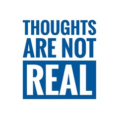 ''Thoughts are not real'' Lettering