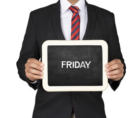A Businessman holding slate mini blackboard with Friday message