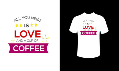 love coffee need t-shirt design.