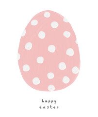Happy Easter. Simple Easter Holidays Vector Card. Cute Hand Drawn Chicken Egg Isolated on a White Background. Lovely Easter Print with Pink Dotted Egg.