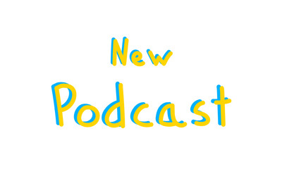 New podcast hand written banner text.