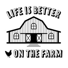 Life is better on the farm, Farm life, Farm quote, Farm barn, Farm phrase