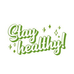 Hand sketched STAY HEALTHY quote as logo. Lettering for poster, label, sticker, flyer, header, banner.
