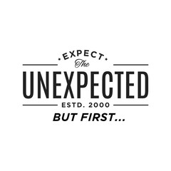 Expect The Unexpected Type Word Text Vector, TV Quote, Quote, Unexpected Poster, Illustration Background