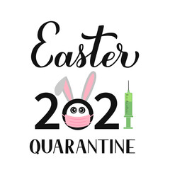 Easter 2021 quarantine calligraphy hand lettering. Easter celebration due corovanirus covid-19 pandemic typography poster. Vector template for greeting card, banner, sticker, etc