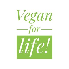 ''Vegan for life'' Lettering