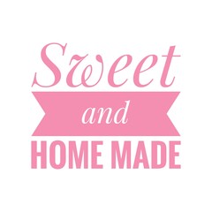 ''Sweet and home made'' Lettering