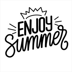 Enjoy summer black and white hand lerrering vector typography illustration for print poster card