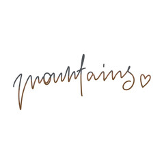 Mountain lettering with heart drawn by hand isolate on a white background. Digital art. Print poster, banner, advertisement, wallpaper, sticker, sticker, travel advertisement.