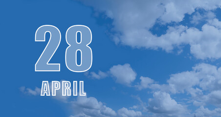 April 28. 28-th day of the month, calendar date.White numbers against a blue sky with clouds. Copy space, Spring month, day of the year concept